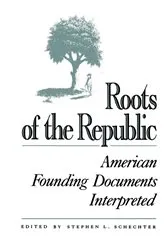 Book cover of Roots of the Republic by Stephen L. Schechter