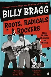 Book cover of Roots, Radicals and Rockers by Billy Bragg