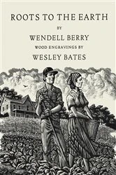 Book cover of Roots to the Earth by Wendell Berry
