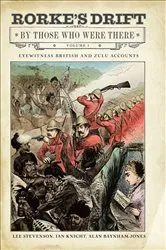 Book cover of Rorke's Drift By Those Who Were There, Volume 1 by Unknown