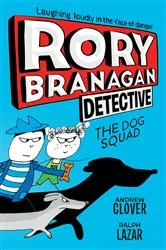 Book cover of Rory Branagan: Detective: The Dog Squad #2 by Andrew Clover