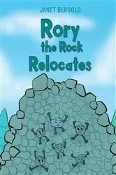 Book cover of Rory the Rock Relocates by Janet Bergold