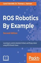 Book cover of ROS Robotics By Example (2nd ed.) by Carol Fairchild