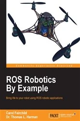 Book cover of ROS Robotics By Example by Carol Fairchild