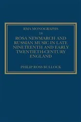 Book cover of Rosa Newmarch and Russian Music in Late Nineteenth and Early Twentieth-Century England by Philip Ross Bullock