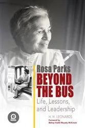 Book cover of Rosa Parks Beyond the Bus by H. H. Leonards