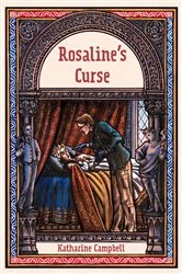 Book cover of Rosaline's Curse by Katharine Campbell
