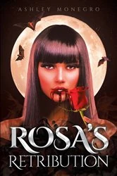 Book cover of Rosa's Retribution by Ashley Monegro