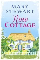 Book cover of Rose Cottage by Mary Stewart