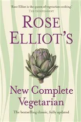 Book cover of Rose Elliot’s New Complete Vegetarian by N/A