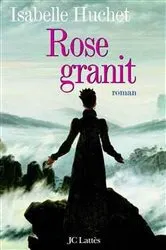 Book cover of Rose Granit by Isabelle Huchet