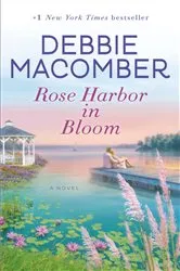 Book cover of Rose Harbor in Bloom by Debbie Macomber