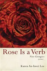 Book cover of Rose Is a Verb by Karen An-hwei Lee
