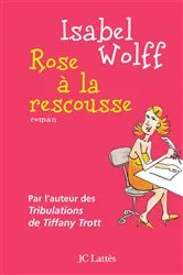 Book cover of Rose à la rescousse by Isabel Wolff