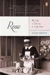 Book cover of Rose: My Life in Service to Lady Astor by Rosina Harrison
