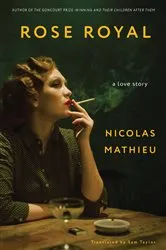 Book cover of Rose Royal by Nicolas Mathieu