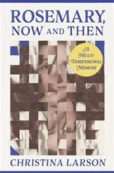 Book cover of Rosemary, Now and Then by Christina Larson