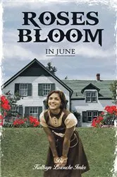 Book cover of Roses Bloom in June by Kathryn Larouche Imler
