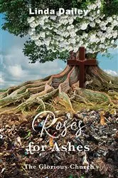 Book cover of Roses for Ashes by Linda Dailey