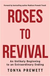 Book cover of Roses to Revival by Tonya Prewett
