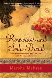 Book cover of Rosewater and Soda Bread by Marsha Mehran
