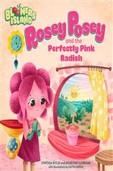 Book cover of Rosey Posey and the Perfectly Pink Radish by Cynthia Wylie