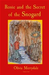 Book cover of Rosie and the Secret of the Snogard by Olivia Merrydale
