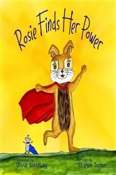 Book cover of Rosie Finds Her Power by Sharon Turner