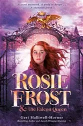 Book cover of Rosie Frost and the Falcon Queen by Geri Halliwell-Horner