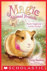 Book cover of Rosie Gigglepip's Lucky Escape (Magic Animal Friends #8) by Daisy Meadows