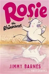 Book cover of Rosie the Rhinoceros by Jimmy Barnes
