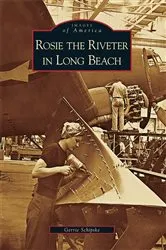Book cover of Rosie the Riveter in Long Beach by Gerrie Schipske