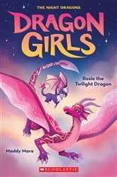 Book cover of Rosie the Twilight Dragon (Dragon Girls #7) by Maddy Mara