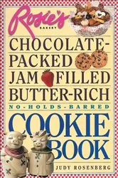 Book cover of Rosie's Bakery Chocolate-Packed, Jam-Filled, Butter-Rich, No-Holds-Barred Cookie Book by Judy Rosenberg