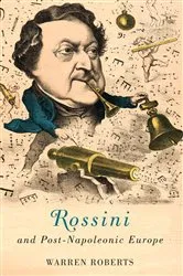 Book cover of Rossini and Post-Napoleonic Europe by Warren E. Roberts