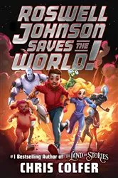 Book cover of Roswell Johnson Saves the World! by Chris Colfer