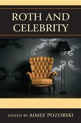 Book cover of Roth and Celebrity by Aimee L. Pozorski