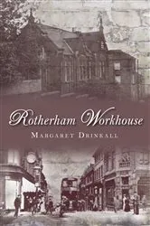 Book cover of Rotherham Workhouse by Margaret Drinkall