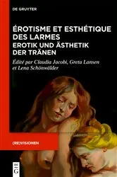 Book cover of Érotisme et esthétique des larmes / Erotik und Ästhetik der Tränen by Claudia Jacobi