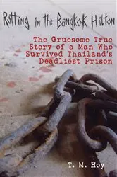 Book cover of Rotting in the Bangkok Hilton by T. M. Hoy
