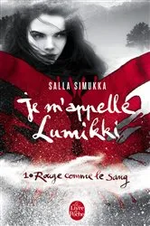 Book cover of Rouge comme le sang (Je m'appelle Lumikki, Tome 1) by Salla Simukka