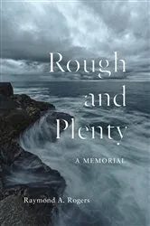 Book cover of Rough and Plenty by Raymond A. Rogers