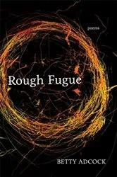 Book cover of Rough Fugue by Betty Adcock