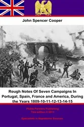 Book cover of Rough Notes Of Seven Campaigns In Portugal, Spain, France and America, During the Years 1809-10-11-12-13-14-15 by Unknown