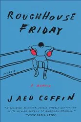 Book cover of Roughhouse Friday by Jaed Coffin