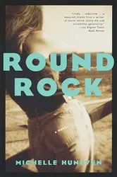 Book cover of Round Rock by Michelle Huneven