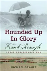 Book cover of Rounded Up in Glory by Michael Grauer