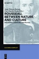 Book cover of Rousseau Between Nature and Culture by Anne Deneys-Tunney