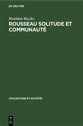 Book cover of Rousseau Solitude et communauté by Bronislaw Baczko