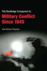 Book cover of Routledge Companion to Military Conflict since 1945 by John Richard Thackrah